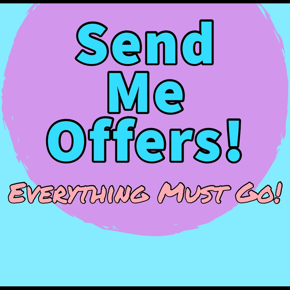 Send Me Offers! Everything Must Go!